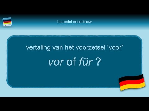 Bijles Duits grammatica 24: &rsquo;vor&rsquo; of &rsquo;für&rsquo;? - de vertaling van het voorzetsel &rsquo;voor&rsquo;