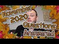 November 2020 Questions ANSWERED!