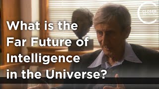 Freeman Dyson - What is the Far Future of Intelligence in the Universe?