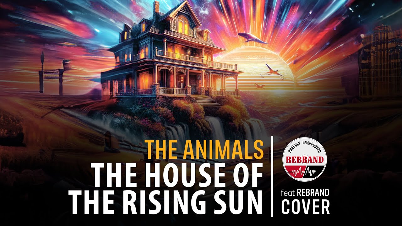 THE HOUSE OF THE RISING SUN degli ANIMALS - feat REBRAND - YouTube