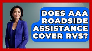 Does AAA Roadside Assistance Cover RVs? - Auto Coverage Explained