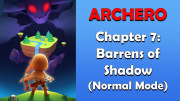 Archero - Chapter 7: Barrens of Shadow (Normal Mode)