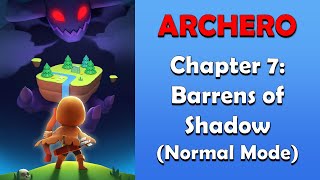 Archero - Chapter 7: Barrens of Shadow (Normal Mode)