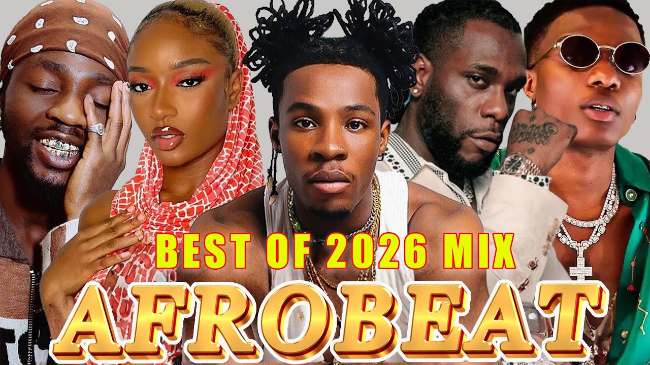AFROBEATS TOP 100 Video Mix(2026, 2025, 2024 ), Wizkid, Ayra Starr, Rema, Davido, Burna Boy, FireBoy