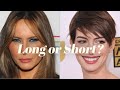 You should keep your hair long or chop it off