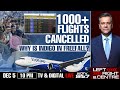 One Thousand Plus Flights Cancelled | Why Is Indigo In Freefall? | Left, Right And Centre