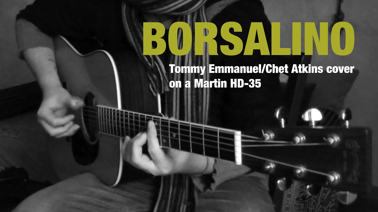 Borsalino [Tommy Emmanuel/Chet Atkins cover on a Martin HD-35] - YouTube
