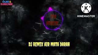 Dj Remix || Air mata darah || editing @lalaluluchanel8595