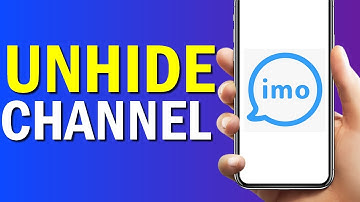 How To Unhide Channel On Imo App 2022