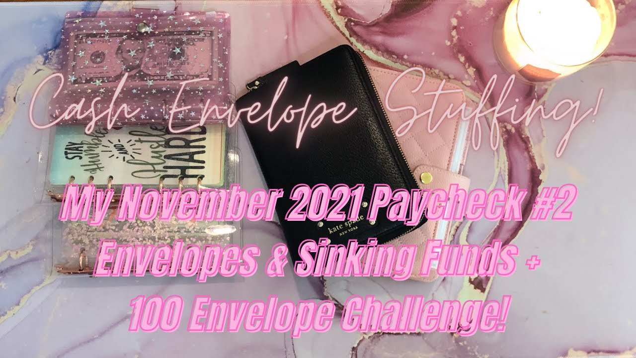 Cash Envelope Stuffing + Sinking Funds | 100 Envelope Challenge |November 2021 Paycheck #2