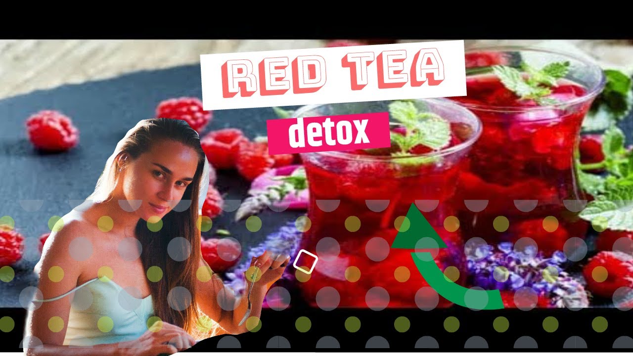 Red Tea Detox--- Food Video