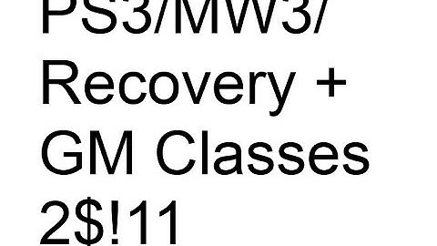 PS3 MW3 RECOVERY + GOD MODE CLASSES