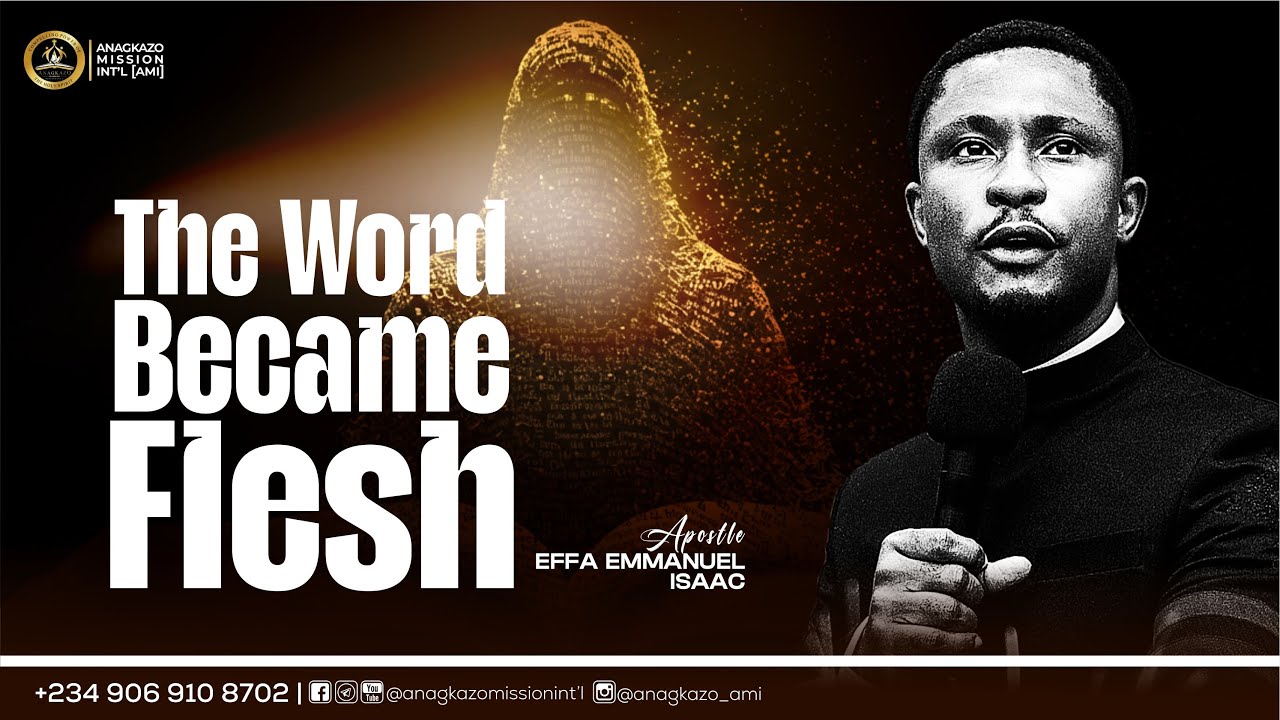 The Word Became Flesh || Apostle Effa Emmanuel Isaac || 22:04:2025 ...