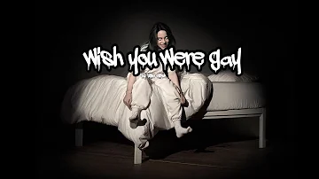 wish you were gay - billie eilish (lyrics) //justlyrics