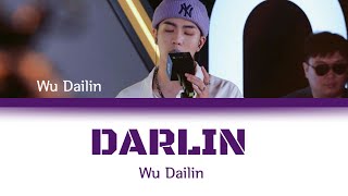 Darlin– Wu Dailin (吴岱林) | Eng/Pin lyrics