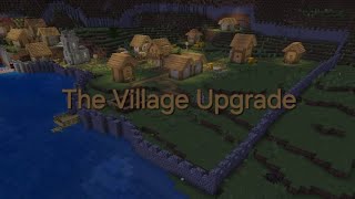 The Village Upgrade (Minecraft Creative)