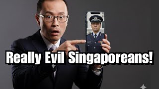 Damn Evil Singaporeans!