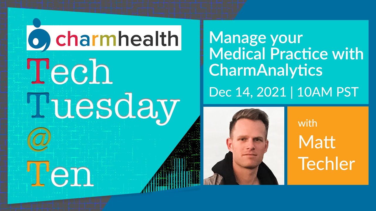 Tech Tuesday Webinar - Manage your Medical Practice with Charm Analytics!
