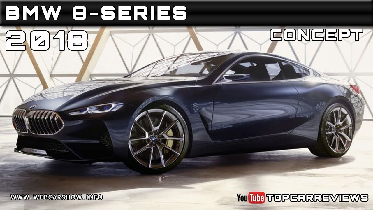 2018 Bmw 8 Series Concept Review Rendered Price Specs Release Date 2018 Bmw 8 Series Concept Review Rendered Price Specs Release Date