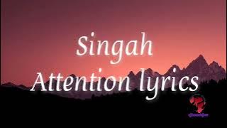 Singah -Attencion(official lyric video)#singah#attention#lyrics#trending1#newafricanmusic