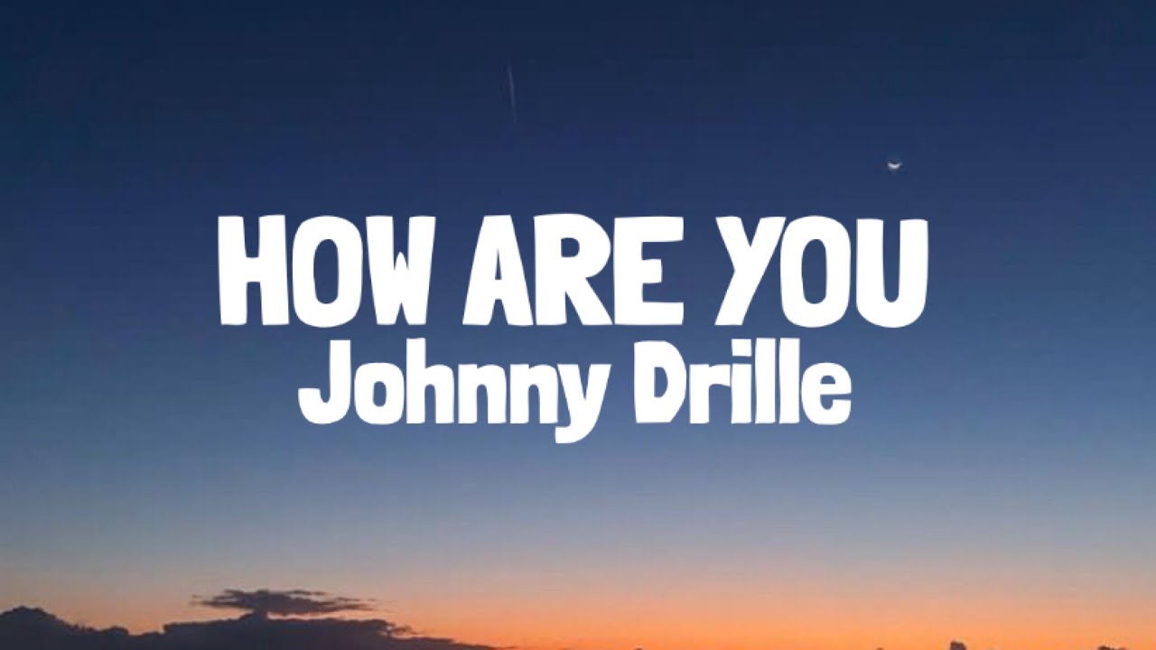 Johnny Drille   How Are You My Friend Lyrics