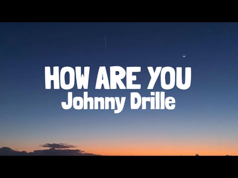 Johnny Drille – How Are You [My Friend] (Lyrics)