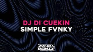 DJ DI CUEKIN SIMPLE FVNKY