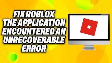 How To Fix Roblox “The Application Encountered an Unrecoverable Error” (2025) - Quick Fix