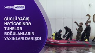 Thumbnail for Güclü yağış nəticəsində tuneldə boğulanların yaxınları DANIŞDI