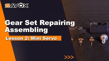 【SAVOX】Gear Set Repairing Assembling【Lesson2: Mini Servo】