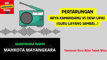 ARYA KAMANDANU vs DEWI UPAS...!