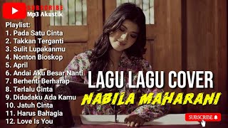 Lagu Lagu Cover Nabila Maharani Terbaru || Mp3 Akustik