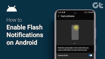 How To Enable Flash Notifications on Android | Full Guide | Guiding Tech