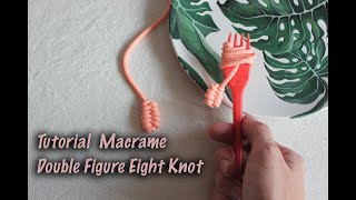 Tutorial Double Figure Eight Knot | DIY MACRAME PATTERN |