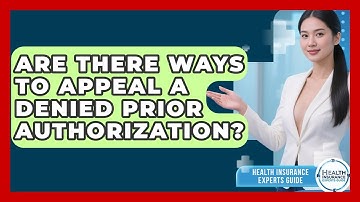 Are There Ways to Appeal a Denied Prior Authorization? | Health Insurance Experts Guide News