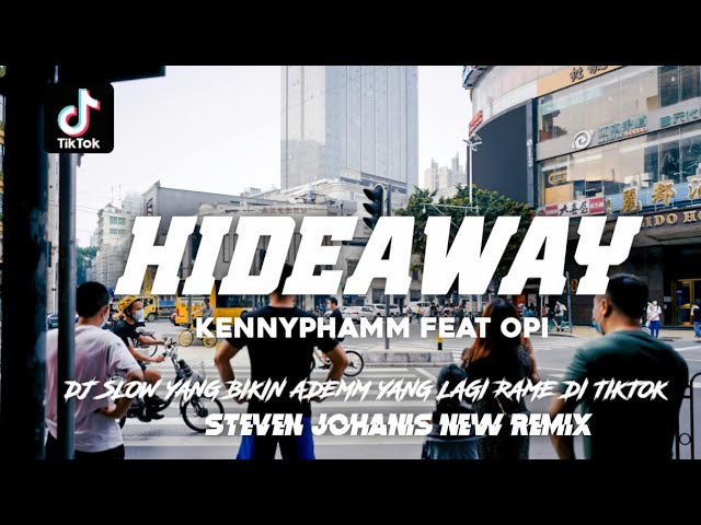 SLOW BEAT !!! HIDEAWAY • KENNY PHAM FEAT OPI • @stevenjohanis class=