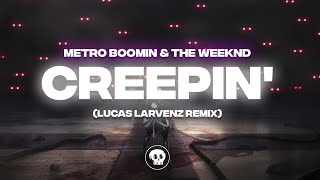 Metro Boomin, The Weeknd - Creepin' (Lucas Larvenz Remix) Resimi