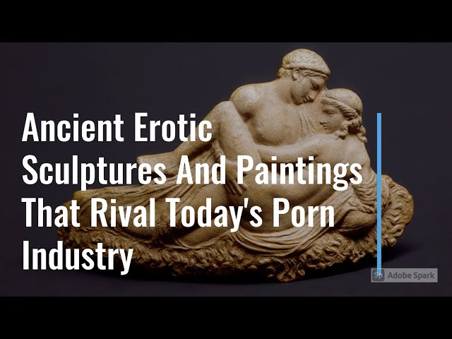 Ancient Art Porn - Watch: Ancient Erotic Sculptures And Paintings That Rival Today's Porn  Industry