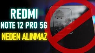 Redmi Note 12 Pro 5G ALMAMAK İÇİN 5 NEDEN ! ALINIR MI ?