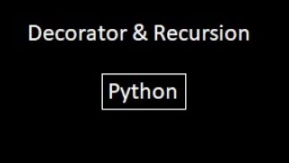 Decorators and Recursion (Python)