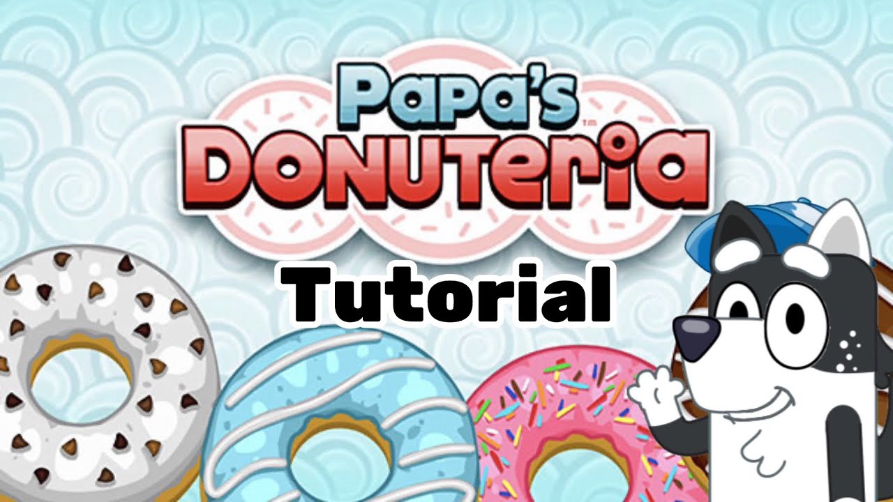 Me Playing Papa's Donuteria - Tutorial