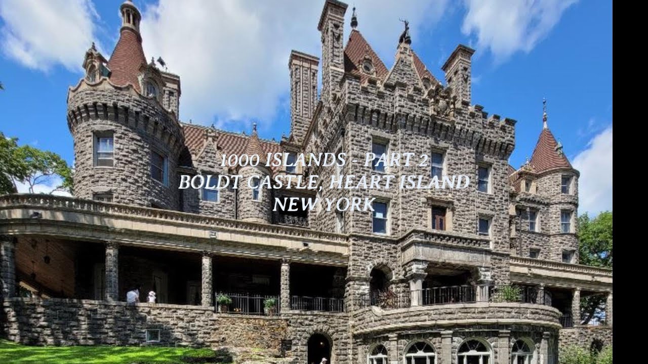 1000 Islands - Part 2, Boldt Castle, Heart Island.