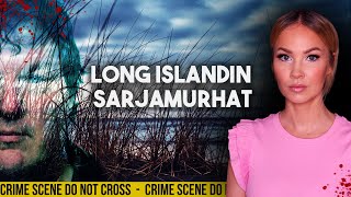 LONG ISLANDIN SARJAMURHAT - murhaaja pakeni lakia yli 12 vuotta!