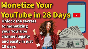 Monetize Your YouTube in 28 Days!