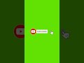 green subscribe button youtube | Free Download For YouTube Video | No Copyright Download #shorts