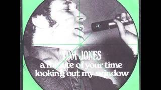 Tom Jones - A Minute Of Your Time