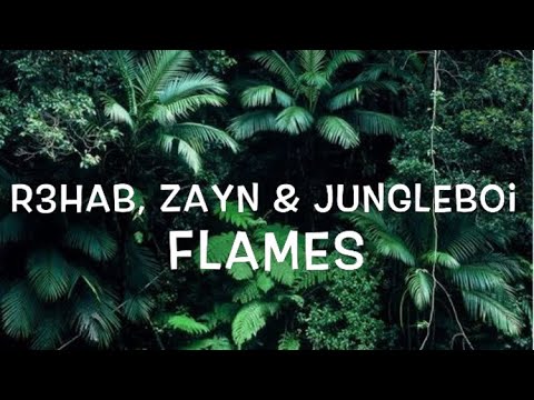 r3hab zayn jungleboi flames lyrics youtube r3hab zayn jungleboi flames lyrics youtube