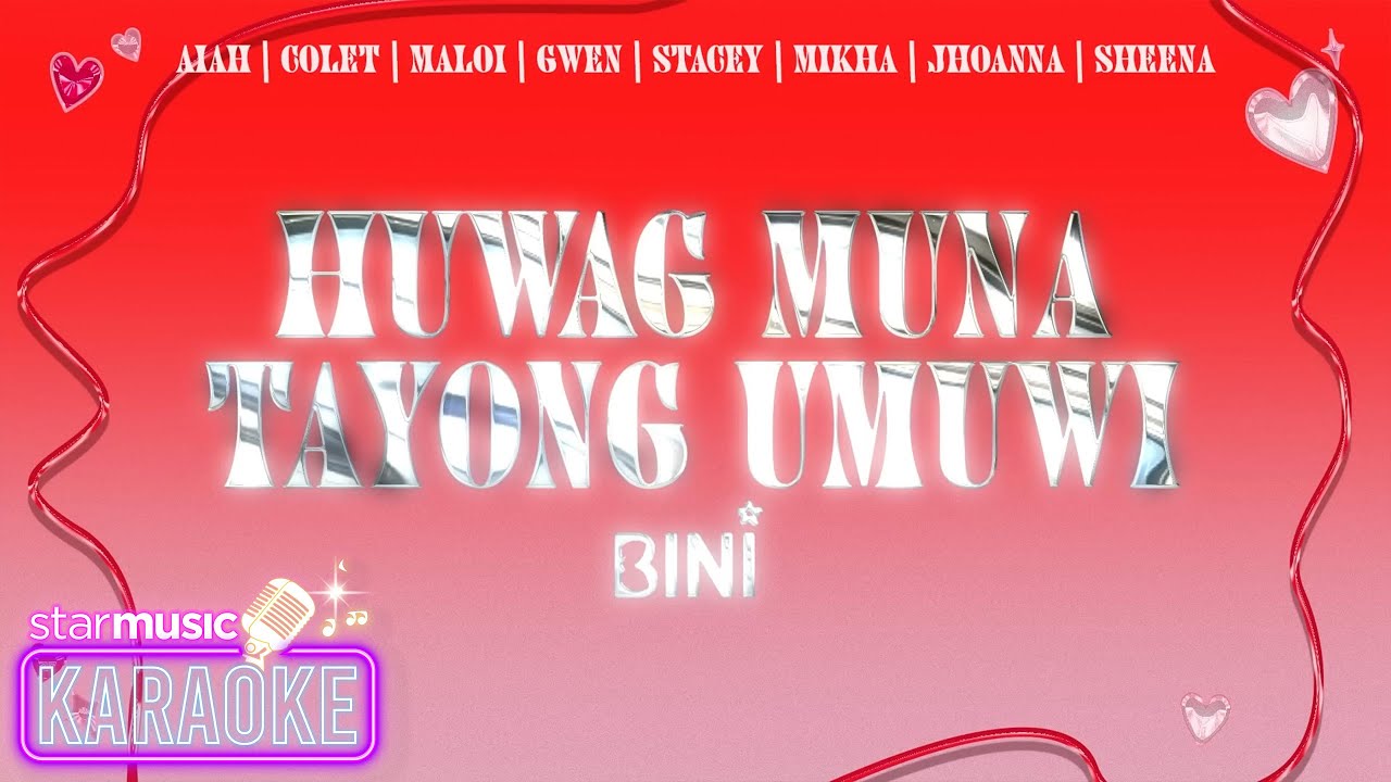 BINI - Huwag Muna Tayong Umuwi (Karaoke)