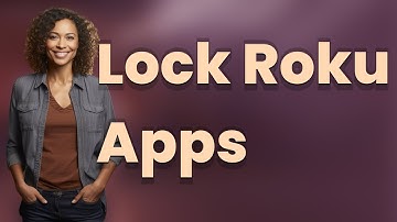 How Can You Lock Specific Apps on Roku for Parental Control?