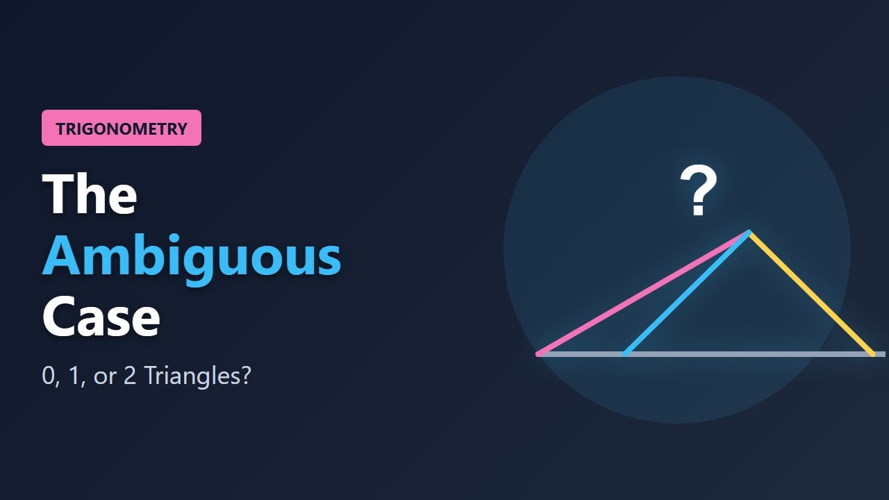 The Ambiguous Case (SSA): 0, 1, or 2 Triangles? | Trigonometry - YouTube